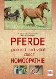Pferdebücher:Pferde gesund und vital durch Homöopathie (Gebundene Ausgabe) 