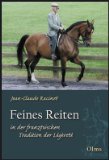 Pferdebücher:Feines Reiten in der französischen Tradition der Légèreté [Taschenbuch] 