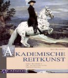 Pferdebücher:Akademische Reitkunst: Eine Reitlehre für anspruchsvolle Freizeitreiter. Mit DVD [Gebundene Ausgabe] 