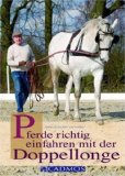 Pferdebücher:Pferde richtig einfahren mit der Doppellonge (Gebundene Ausgabe) 